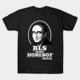 RLS is my Homeboy T-Shirt